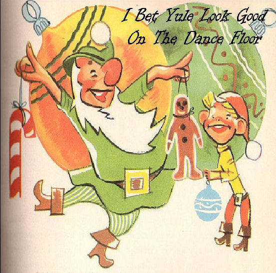 I Bet Yule Look Good On The Dancefloor